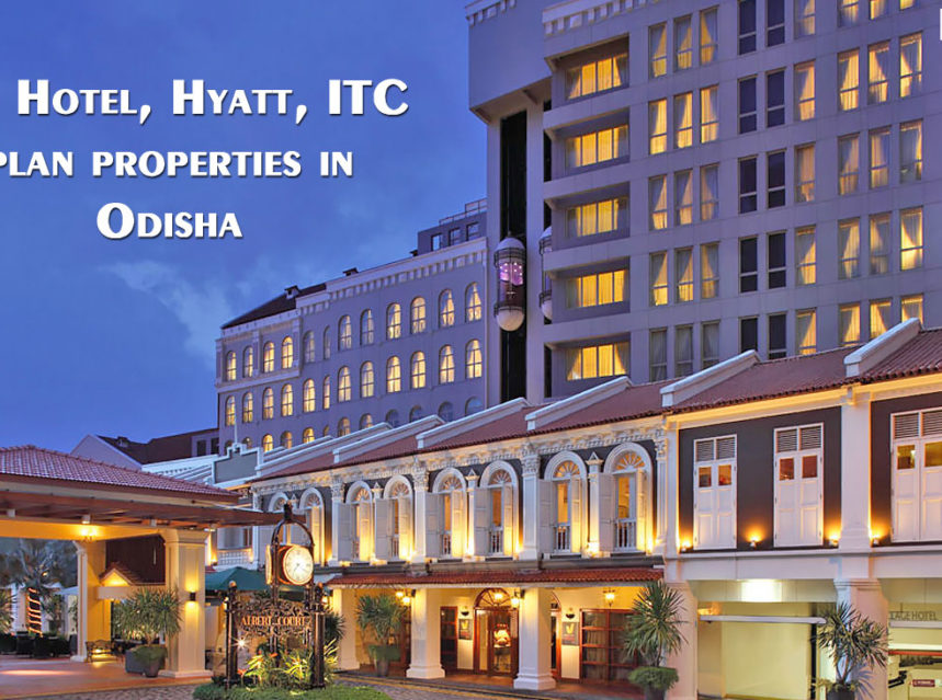 Taj Hotel, Hyatt, ITC plan properties in Odisha img