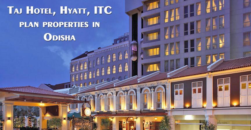 Taj Hotel, Hyatt, ITC plan properties in Odisha img